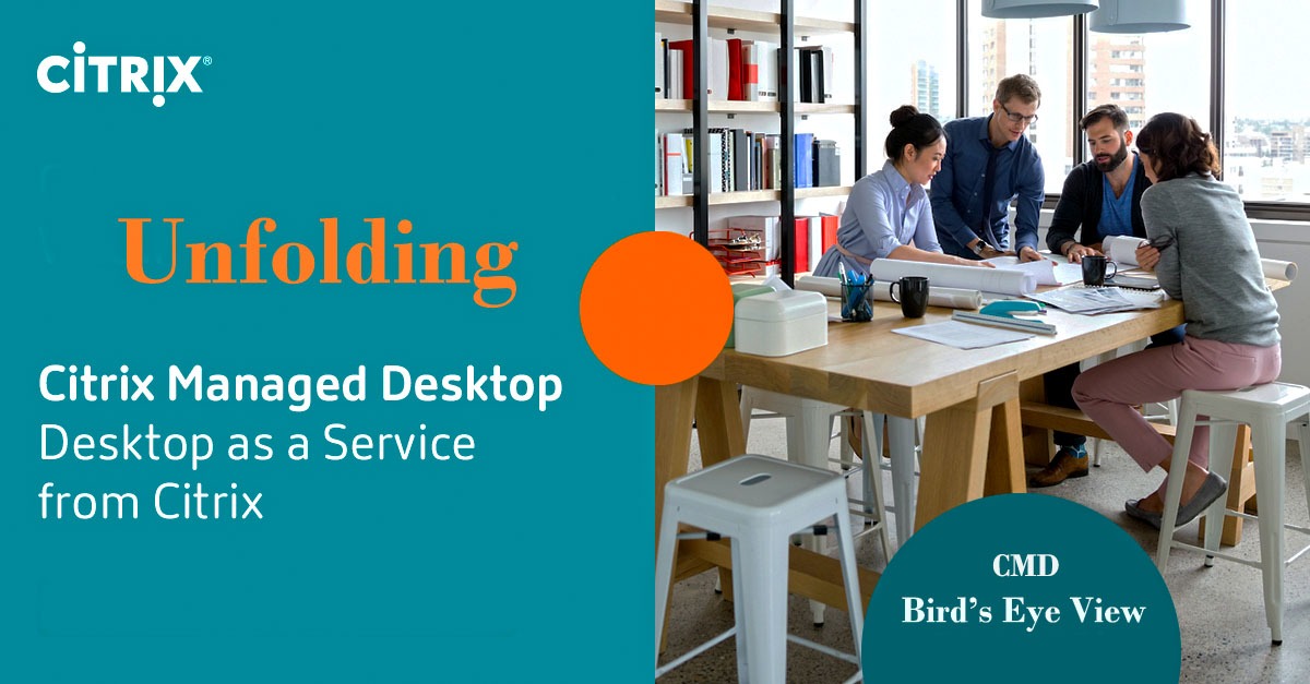 Citrix Managed Desktops (CMD): Things to know